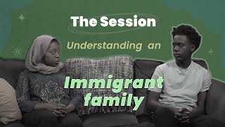 Understanding How an Immigrant family Navigates Family Trauma - The Session | CTDTD