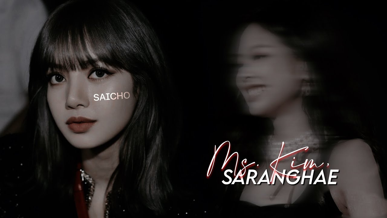 MS. KIM, SARANGHAE || JENLISA FF || 1/1 - YouTube