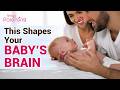 Your Baby’s Brain Needs These Daily Moments