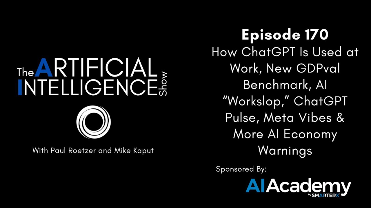 Ep.# 170: How ChatGPT Is Used at Work, GDPval Benchmark, AI Workslop, ChatGPT Pulse, & Meta Vibes