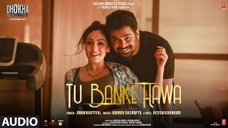 Tu Banke Hawa (Audio) Dhokha: Round D Corner | R. Madhvan, Khushalli K | Jubin N | Gourov, Devshi