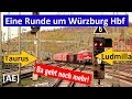 Eine Runde um den Hbf Würzburg - mit BR 232 Ludmilla, Werbetaurus, Velaro novo - AE #302