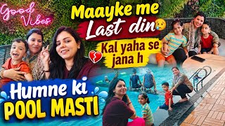 Yahase jane ka time aagya / hum sab gaye Pool / last day in Mumbai