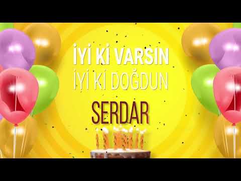 SERDAR - İyi ki Varsın İyi ki Doğdun Serdar