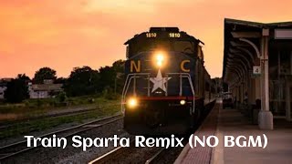 Train Sparta Remix No Bgm