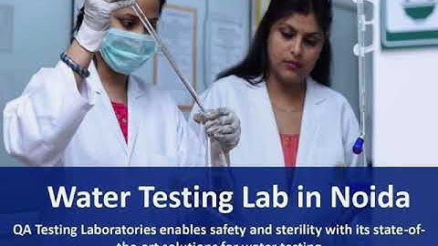 Water Testing Lab in Noida - QA Testing Laboratories