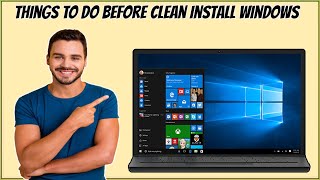 What To Do Before A Clean Install Of Windows 11/10/8/7? 6 Preparations Before Clean Install Windows