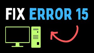 How to Fix Error 15 on WIndows 11