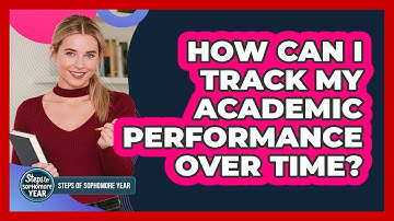 How Can I Track My Academic Performance Over Time?