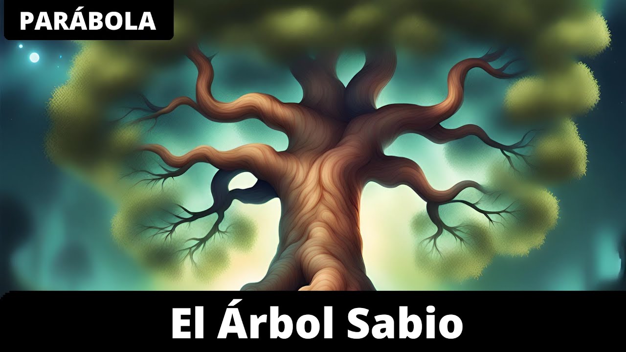 El Árbol Sabio 🌳 Parábola que cambiará tu Vida 💯 - YouTube