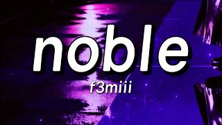 F3miii - NOBLE (Lyrics)