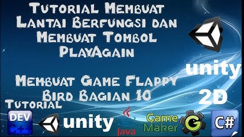 10 Tutorial Membuat Lantai Berfungsi dan Membuat Tombol PlayAgain Bagian 10 - Belajar Unity 2D