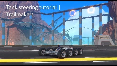 Tank steering tutorial | Trailmakers