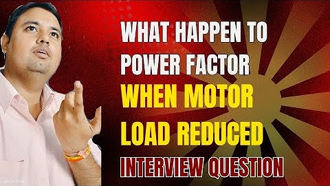 Interview Question on Induction Motor| Why Motor PF is low| Motor PF when load is reduced