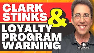 Full Show: Clark Stinks! and Loyalty Program Warning