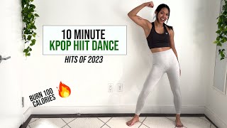 10 Minute KPOP HIIT Dance Workout || Hits of 2023