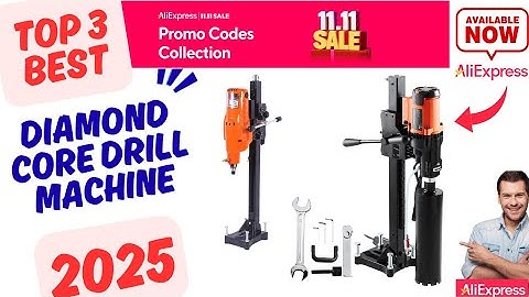 Top 3 Best Diamond Core Drill Machine of 2025  On AliExpress