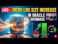 🔴 LIVE: Redo Log Size Increase in Oracle Database | Step-by-Step Guide