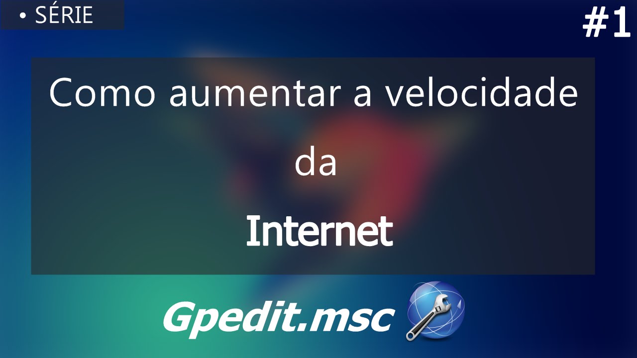 Como Aumentar a Velocidade Da Internet #1 Gpedit.msc - YouTube