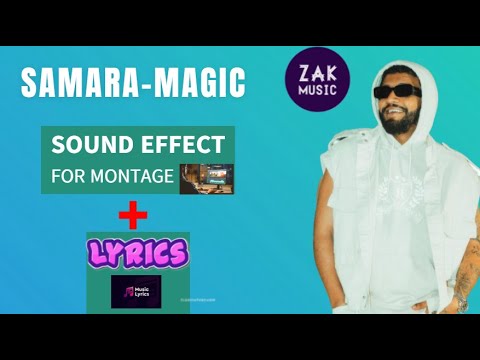 Samara - magic (sound effects for  montage + lyrics/كلمات/parole)
