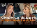 Olivia newton john jug con su hija antes de irse al cielo