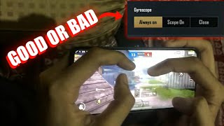 GYROSCOPE (ALWAYS ON) GOOD OR BAD!! ADVANTAGES AND DISADVANTAGES OF GYROSCOPE | PUBG MOBILE