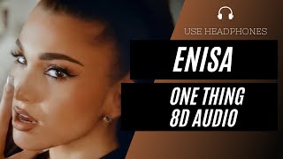 ENISA - One Thing (8D AUDIO) 🎧 [BEST VERSION]
