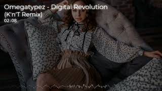 Omegatypez - Digital Revolution (K'n'T Remix)