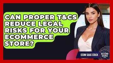 Can Proper T&Cs Reduce Legal Risks For Your eCommerce Store? - Ecom SaaS Stack