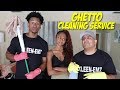GHETTO CLEANING SERVICE!