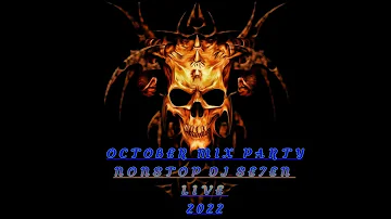 October Mix Party NonStop DJ Se7en Live 2022