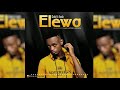Chalii ELEWA OfficialAudio Chalii ELEWA OfficialAudio