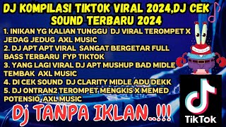 DJ KOMPILASI TIKTOK VIRAL 2024, DJ CEK SOUND 2024, DJ CAMPURAN VIRAL TIKTOK 2024,DJ TANPA IKLAN‼️