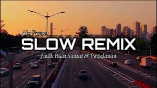 Enak buat santai - Album slow remix - dj tik tok viral | abs project