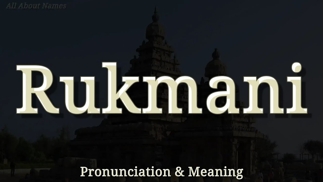 Rukmani - Pronunciation and Meaning