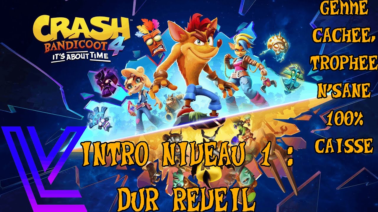 Guide Crash bandicoot 4 ! Intro level 1 : Dur réveil Gemme cachée, trophée N'Sane, 100% Caisse)