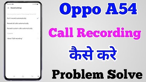 Oppo A54 Call Recording Setting ||How To Call Recording Setting On Oppo A54||Oppo A54 Call Recording