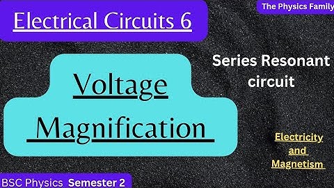 Voltage Magnification in Series Resonant circuit//Electrical Circuits Electricity and Magnetism