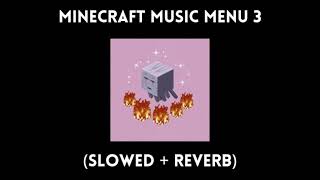 Minecraft Music Menu 3 (Slowed + Reverb)