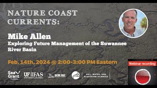 Exploring Future Management of the Suwannee River Basin with Dr. Mike Allen - Nature Coast Currents