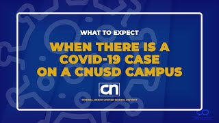 What To Expect When There Is a COVID Case at a CNUSD Campus