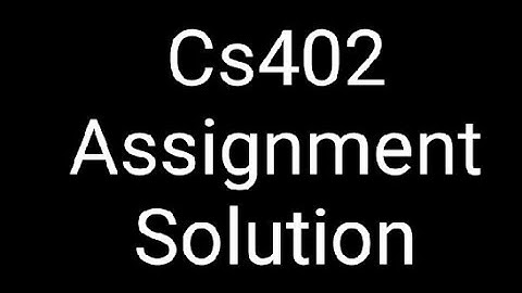 Cs402 Assignment Solution