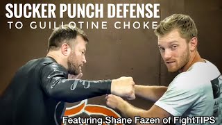 Sucker Punch Defense to Guillotine with Eli Knight & Shane Fazen Sucker Punch Defense to Guillotine with Eli Knight & Shane Fazen