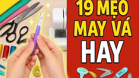 Top 19 mẹo may vá và công cụ may vá hay| Song Anh MK #Phutungmaykhausonganh