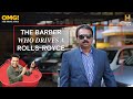 How did a barber buy a rollsroyce heres how omgindia s01e07 story 2