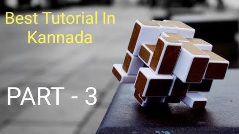 MIRROR CUBE BEST TUTORIAL IN KANNADA (PART-3)