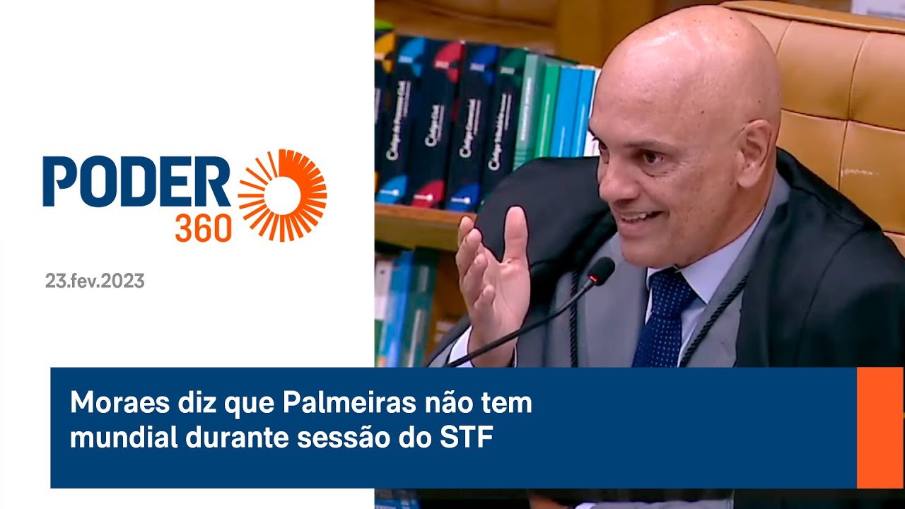 Moraes diz que Palmeiras não tem mundial durante sessão do STF