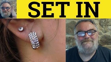 🔵 Set In Meaning - Set In Examples - Set In Defined - Phrasal Verbs - Set In - ESL - RP Accent