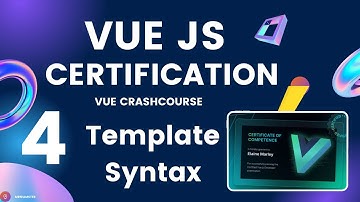 VueJS  Developer Certification | Crash Course #4 – Template Syntax