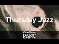 Thursday Jazz: Good Upbeat Music - Positive Vibes Jazz Instrumental Music for Work, Study, Relax